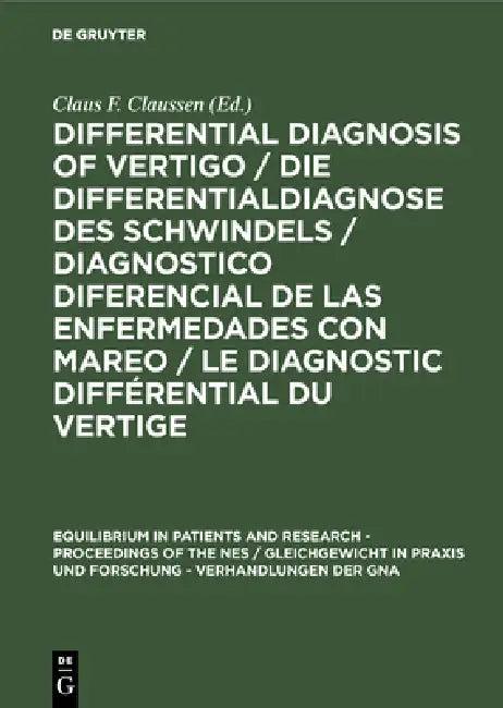 Differential Diagnosis of Vertigo / Die Differentialdiagnose Des Schwindels /Diagnostico Diferencial (English, Claus F. Claussen)