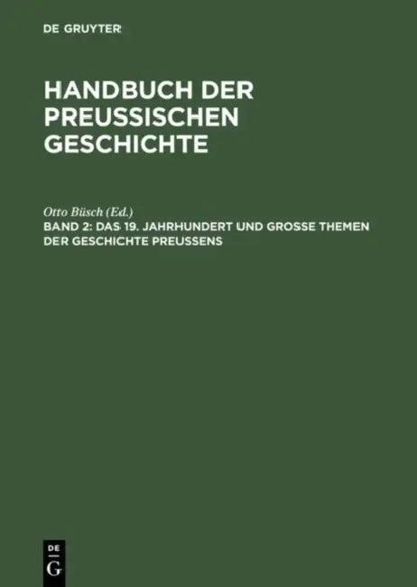 Das 19. Jahrhundert Und Groe Themen Der Geschichte Preuens (English, Otto Busch | Ilja Mieck | Wolfgang Neugebauer)