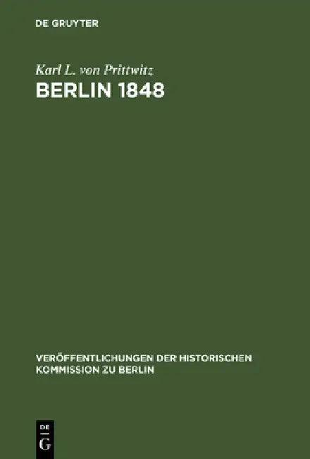 Berlin 1848 (English, Karl L. Von Prittwitz | Gerd Heinrich)