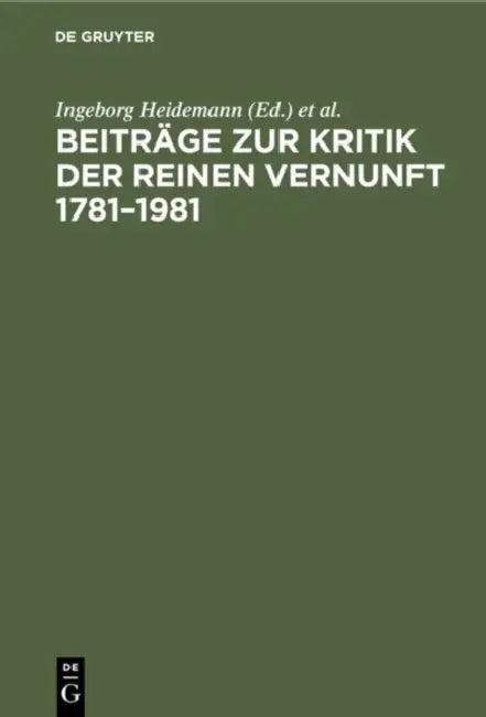 Beiträge Zur Kritik Der Reinen Vernunft 1781-1981 (English, Ingeborg Heidemann | Wolfgang Ritzel)