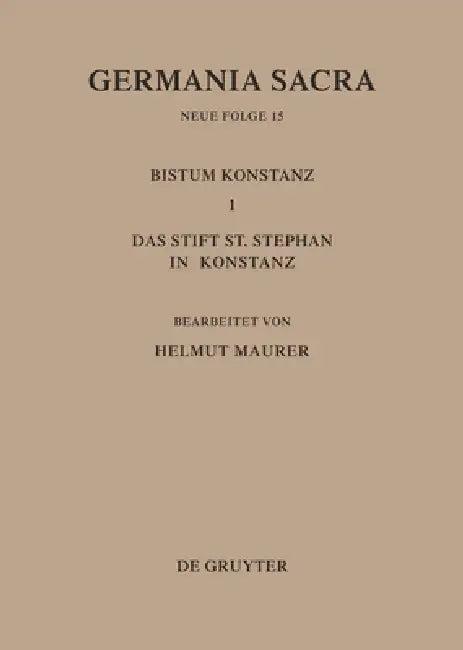 Die Bistümer Der Kirchenprovinz Mainz. Das Bistum Konstanz I. Das Stift St. Stephan in Konstanz (English, Helmut Maurer)