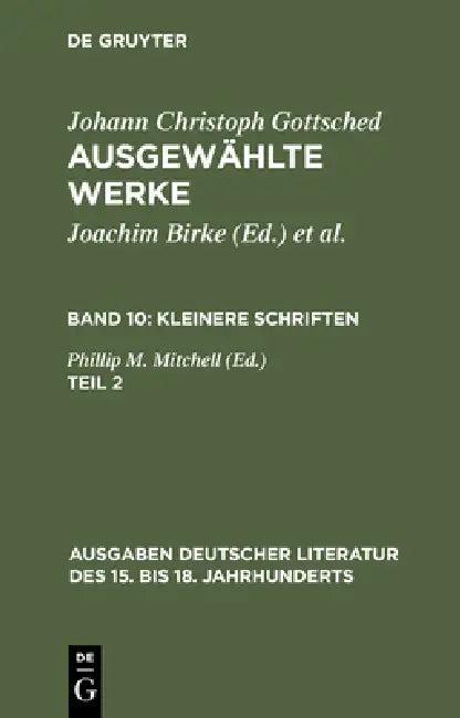 Kleinere Schriften. Zweiter Teil (English, Johann Christoph Gottsched | P. M. Mitchell)