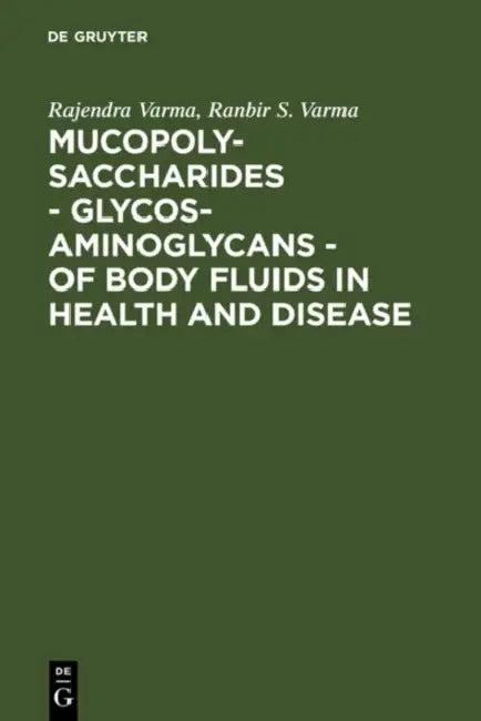 Mucopolysaccharides - Glycosaminoglycans - of body fluids in health and disease (English, Rajendra Varma | Ranbir S. Varma)
