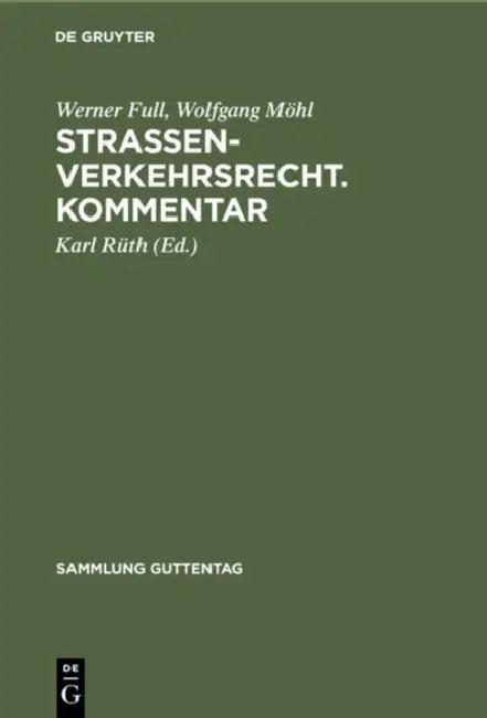 Straßenverkehrsrecht. Kommentar (English, Werner Full | Wolfgang Möhl | Karl Rüth)