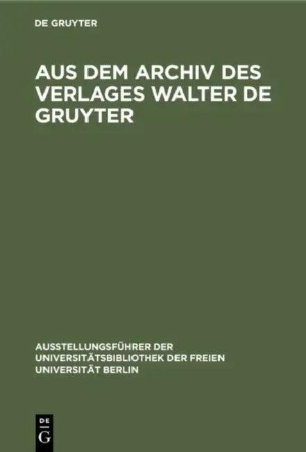 Aus dem Archiv des Verlages Walter de Gruyter (English, Doris Fouquet-Plümacher | Michael Wolter | Werner Liebich)