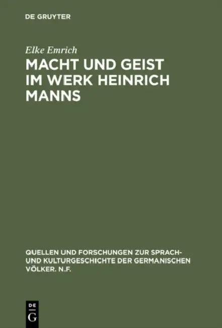 Macht und Geist im Werk Heinrich Manns (English, Elke Emrich)