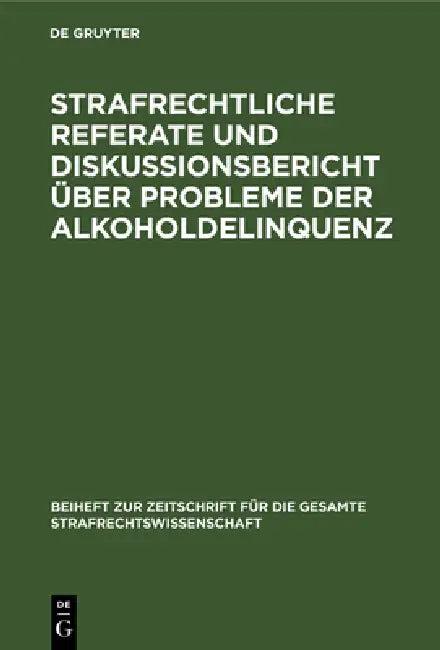 Strafrechtliche Referate und Diskussionsbericht über Probleme der Alkoholdelinquenz (English, Hans-Heinrich Jescheck | Günter Schewe | Miroslav Djordj