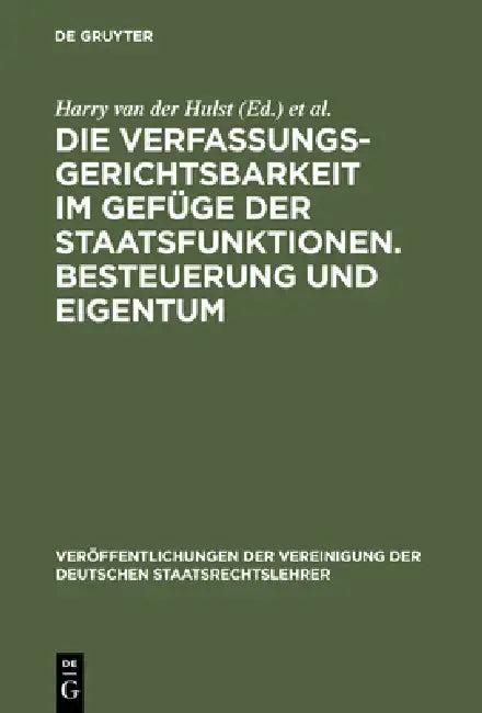 Die Verfassungsgerichtsbarkeit Im Gefüge Der Staatsfunktionen. Besteuerung Und Eigentum (English, Karl Korinek | Jörg P. Müller | Klaus Schlaich)