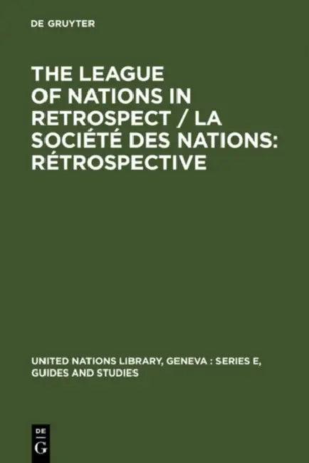 The League of Nations in Retrospect / La Société Des Nations (English, Verlag Walter de Gruyter Gmbh)