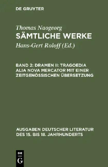 Sämtliche Werke, Band 2, Dramen II (English, Hans-Gert Roloff | Thomas Naogeorg)