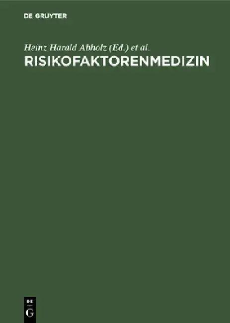 Risikofaktorenmedizin (English, Heinz Harald Abholz | Dieter Borgers | Wilfried Karmaus)