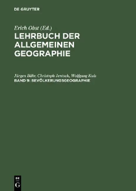 Lehrbuch der Allgemeinen Geographie, Band 9, Bevölkerungsgeographie (English, Jürgen Bähr | Christoph Jentsch | Wolfgang Kuls)