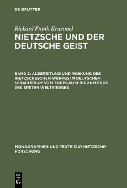Ausbreitung Und Wirkung Des Nietzscheschen Werkes Im Deutschen Sprachraum Vom Todesjahr Bis Zum Ende (English, Richard Frank Krummel | Evelyn S. Krumm