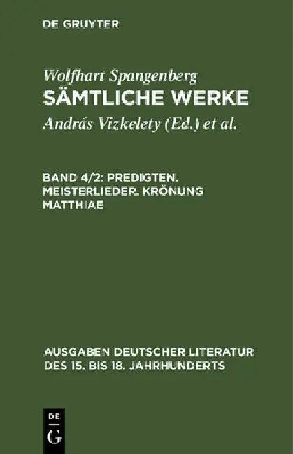 Sämtliche Werke, Band 4/2, Predigten. Meisterlieder. Krönung Matthiae (English, András Vizkelety)