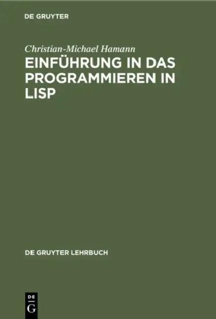 Einführung in das Programmieren in LISP (English, Christian-Michael Hamann)