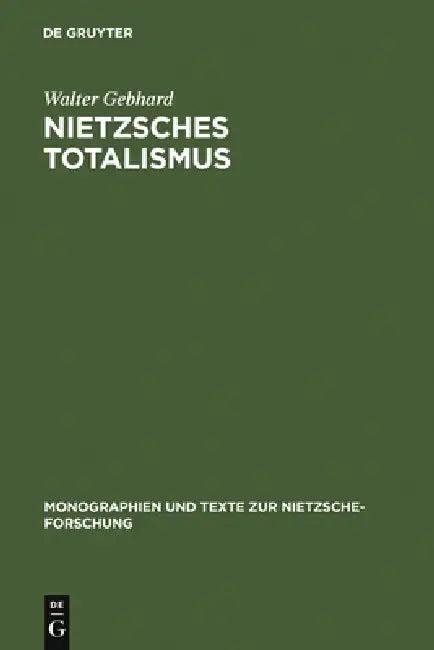 Nietzsches Totalismus (English, Walter Gebhard)