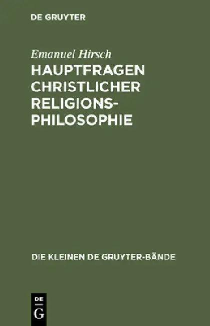 Hauptfragen christlicher Religionsphilosophie (English, Emanuel Hirsch)