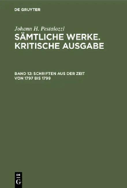 Schriften Aus Der Zeit Von 1797 Bis 1799 (English, Walter Feilchenfeld-Fales | Emanuel Dejung | Alfred Rufer)