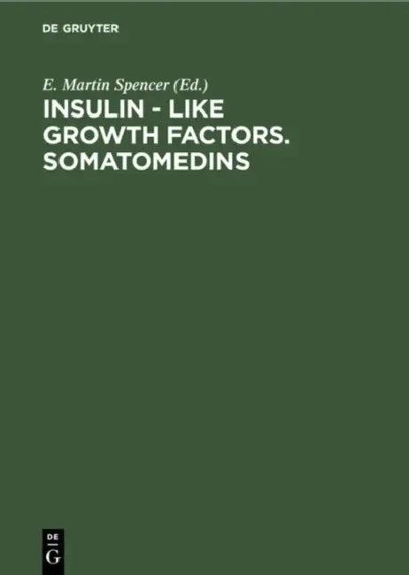 Insulin - Like Growth Factors. Somatomedins (English, E. Martin Spencer)