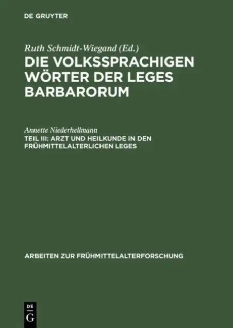 Arzt und Heilkunde in den frühmittelalterlichen Leges (English, Annette Niederhellmann)