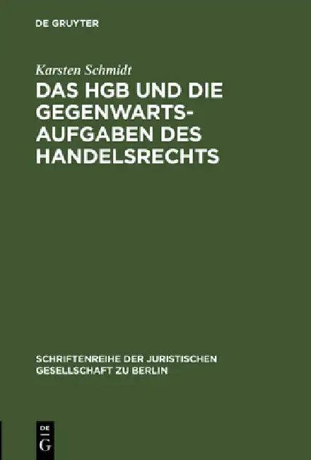 Das Hgb Und Die Gegenwartsaufgaben Des Handelsrechts (English, Karsten Schmidt)