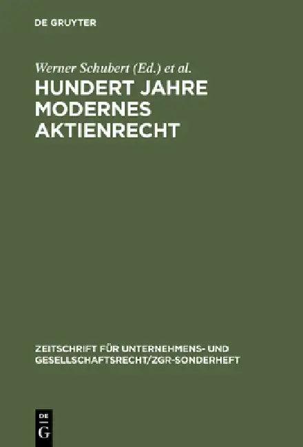 Hundert Jahre Modernes Aktienrecht (English, Werner Schubert | Peter Hommelhoff)