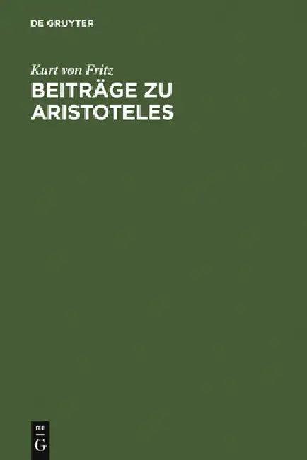 Beiträge Zu Aristoteles (English, Kurt Von Fritz)