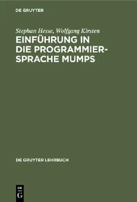 Einführung in die Programmiersprache MUMPS (English, Stephan Hesse | Wolfgang Kirsten)