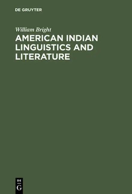 American Indian Linguistics and Literature (English, William Bright)