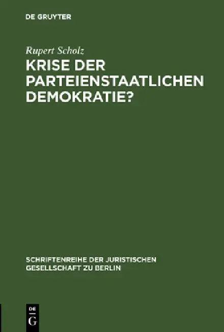 Krise Der Parteienstaatlichen Demokratie? (English, Rupert Scholz)