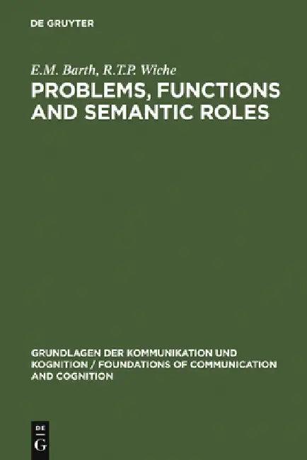 Problems, Functions and Semantic Roles (English, E. M. Barth | R. T. P. Wiche)