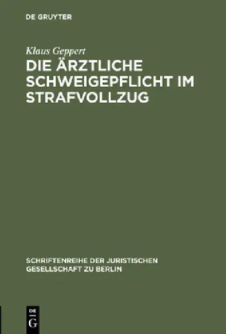 Die ärztliche Schweigepflicht im Strafvollzug (English, Klaus Geppert)