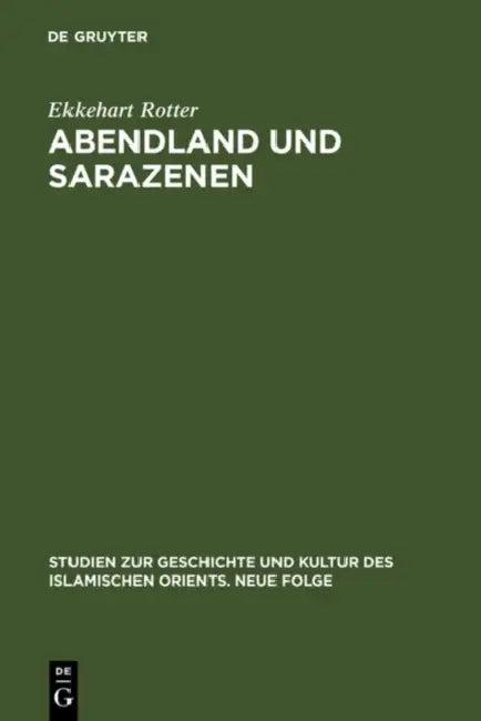 Abendland und Sarazenen (English, Ekkehart Rotter)
