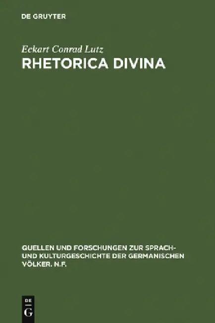 Rhetorica divina (English, Eckart Conrad Lutz)