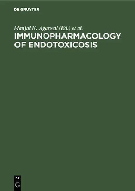 Immunopharmacology of Endotoxicosis (English, Manjul K. Agarwal | International Congress of Immunology)
