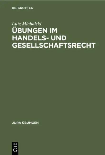 Übungen Im Handels- Und Gesellschaftsrecht (English, Lutz Michalski)