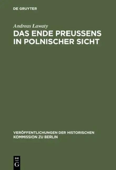 Das Ende Preußens in polnischer Sicht (English, Andreas Lawaty)