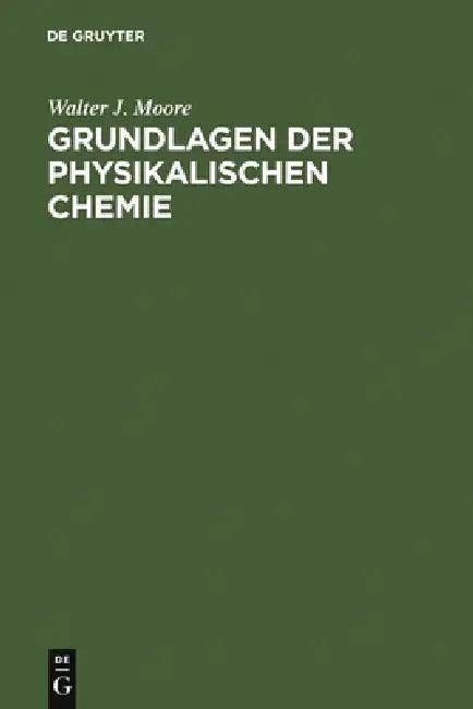 Grundlagen der Physikalischen Chemie (English, Walter J. Moore | Wolfgang Paterno)
