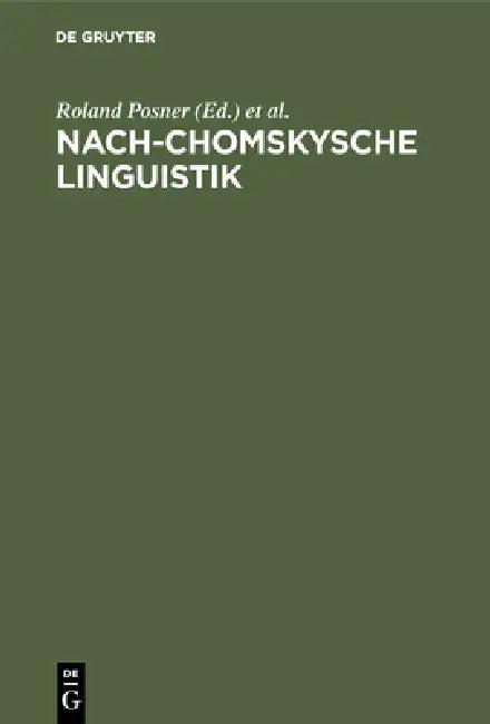 Nach-Chomskysche Linguistik (English, Roland Posner | Thomas T. Ballmer)