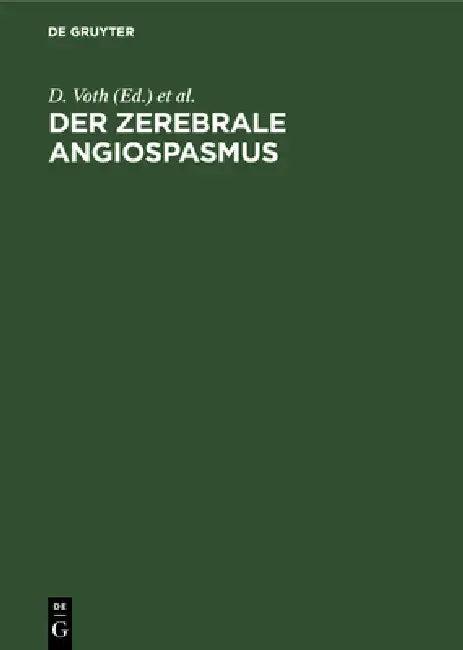 Der Zerebrale Angiospasmus (English, D. Voth | P. Glees | E. Betz)
