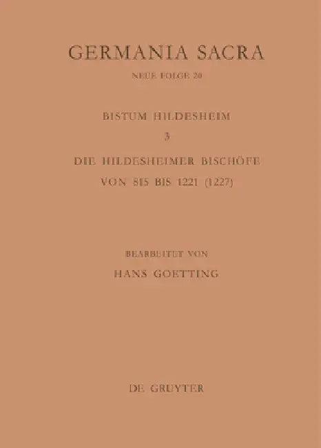 Die Bistümer Der Kirchenprovinz Mainz. Das Bistum Hildesheim 3. Die Hildesheimer Bischöfe Von 815 Bi (English, Hans Goetting)
