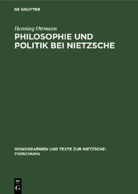 Philosophie und Politik bei Nietzsche (English, Henning Ottmann)