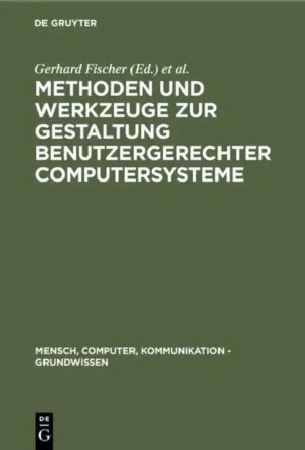 Methoden Und Werkzeuge Zur Gestaltung Benutzergerechter Computersysteme (English, Gerhard Fischer | Rul Gunzenhäuser)