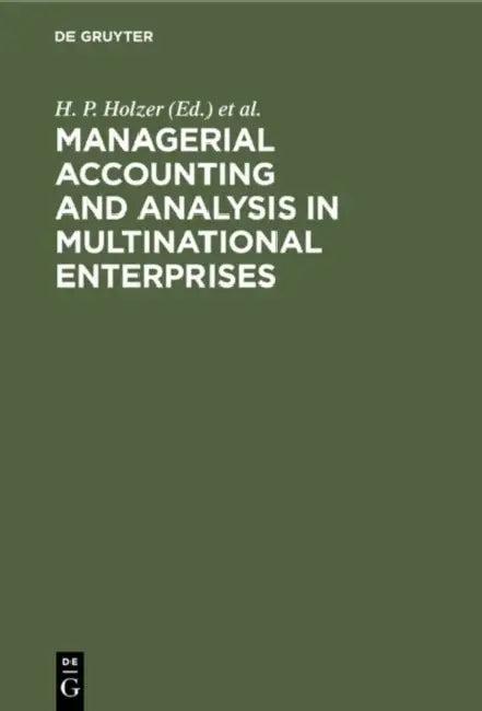 Managerial Accounting & Analysis in Multinational Enterprises (English, H. P. Holzer | Hanns M. Schoenfeld)