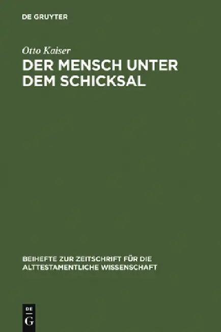 Der Mensch Unter Dem Schicksal (English, Otto Kaiser)