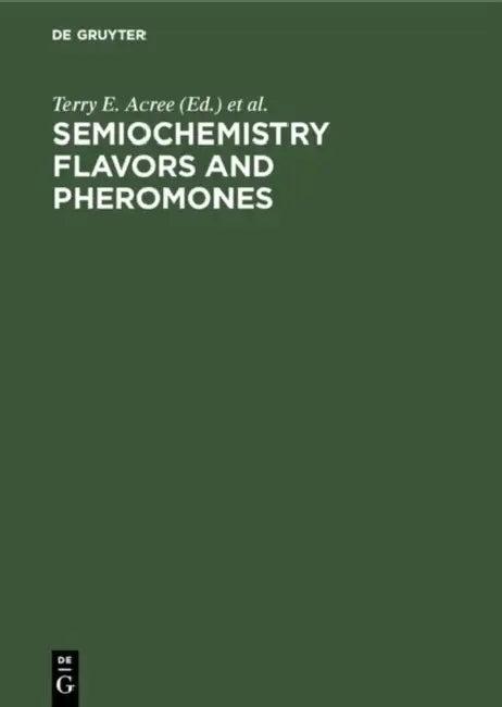 Semiochemistry Flavors and Pheromones (English, Terry E. Acree | David M. Soderlund)