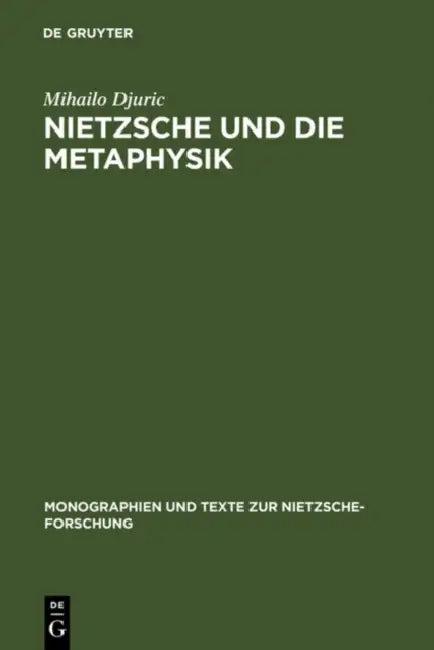 Nietzsche und die Metaphysik (English, Mihailo Djuric)