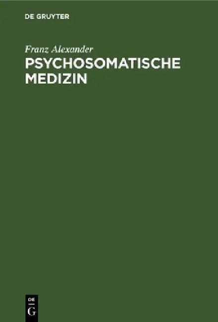 Psychosomatische Medizin (English, Franz Alexander | Therese Benedek)