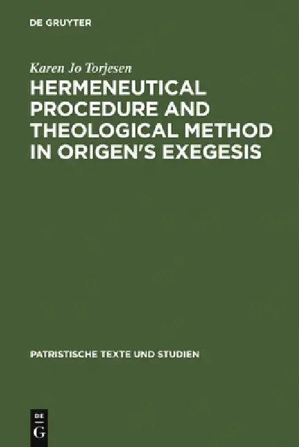 Hermeneutical Procedure & Theological Method in Origen's Exegesis (English, Karen Jo Torjesen)
