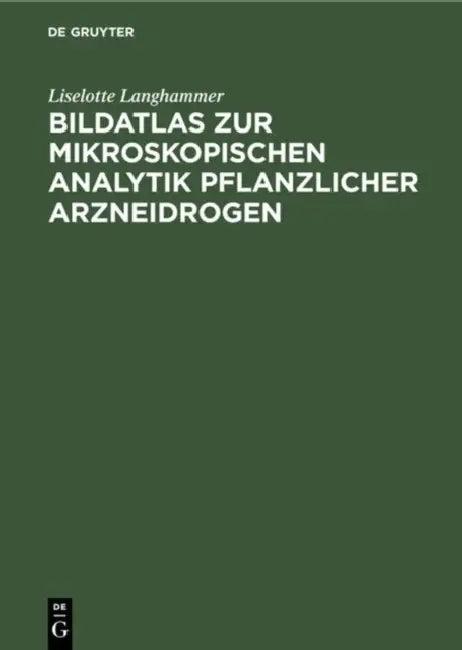 Bildatlas Zur Mikroskopischen Analytik Pflanzlicher Arzneidrogen (English, Liselotte Langhammer)